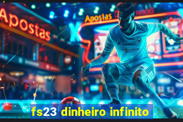 fs23 dinheiro infinito